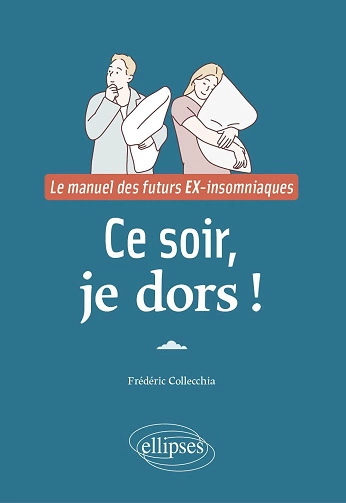 Ce soir, je dors !Le manuel des futurs EX-insomniaques  [Livres]