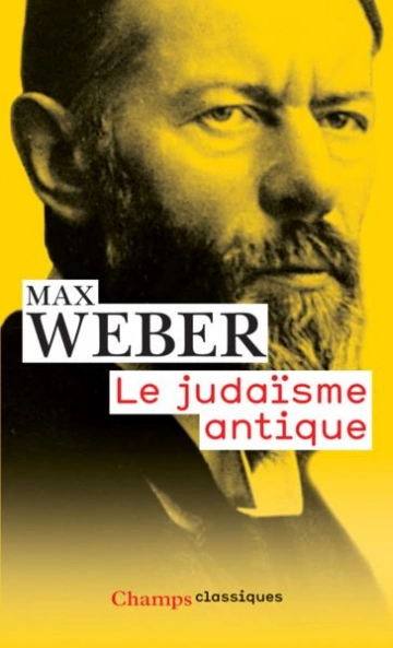 LE JUDAISME ANTIQUE-MAX WEBER  [Livres]