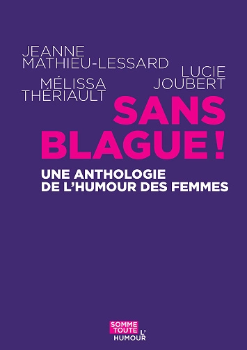 Sans blague ! Une anthologie de l'humour des femmes  [Livres]