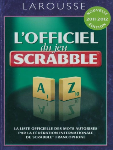 Larousse - L'officiel du jeu Scrabble - édition 2012  [Livres]