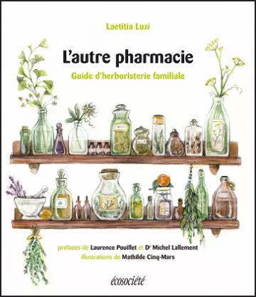 L'AUTRE PHARMACIE • GUIDE D'HERBORISTERIE FAMILIALE  [Livres]