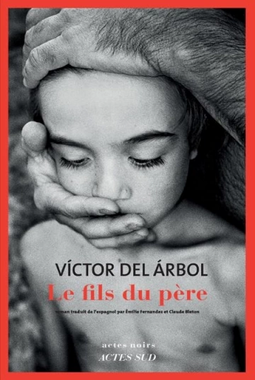 Le fils du père  Víctor Del Árbol  [Livres]