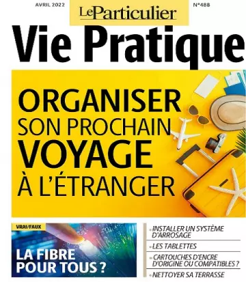 Le Particulier Vie Pratique N°488 – Avril 2022  [Magazines]