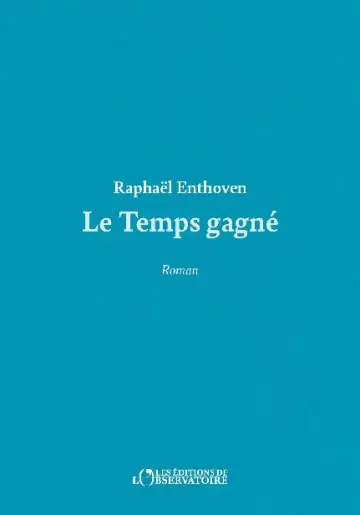 Le Temps gagné • Raphaël Enthoven  [Livres]