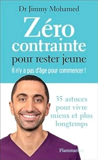 Jimmy Mohamed - Zéro contrainte pour rester jeune  [Livres]