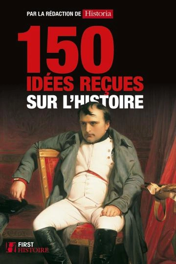 150 idées reçues sur l'histoire  [Livres]