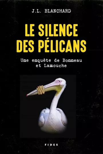 Le silence des pélicans   Jean-Louis Blanchard  [Livres]