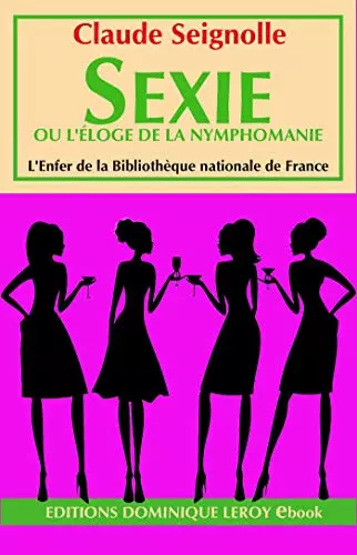 CLAUDE SEIGNOLLE - SEXIE OU L'ÉLOGE DE LA NYMPHOMANIE  [Livres]