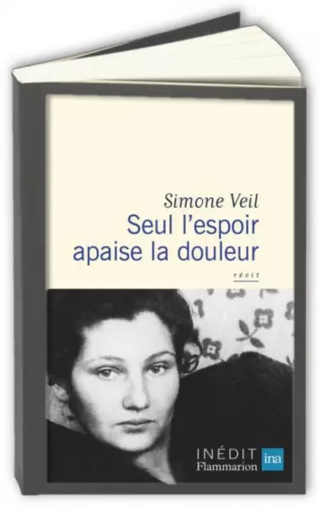 Seul l'espoir apaise la douleur  Simone Veil  [Livres]