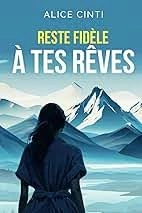 Reste fidèle à tes rêves Alice Cinti  [Livres]