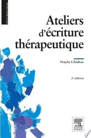 Ateliers d'écriture thérapeutique 2ème édition  [Livres]