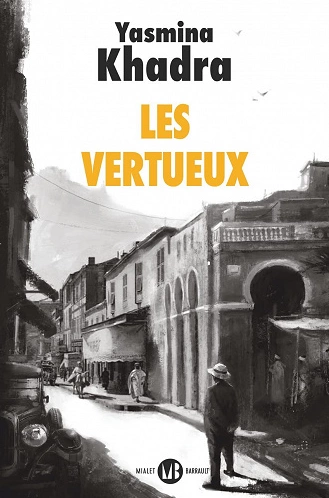 LES VERTUEUX • YASMINA KHADRA  [Livres]