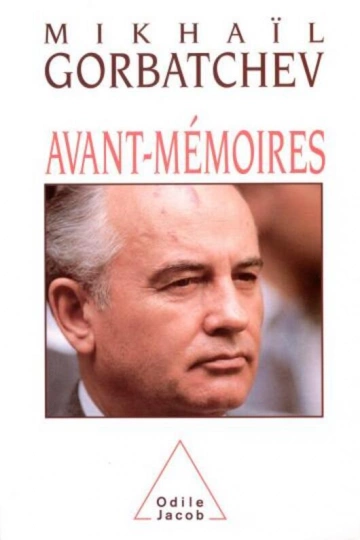 MIKHAÏL GORBATCHEV - AVANT-MÉMOIRES  [Livres]