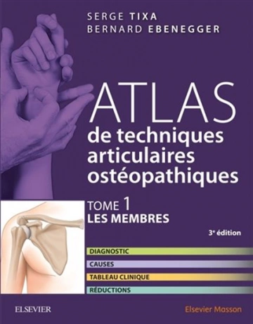 Atlas de techniques articulaires ostéopathiques. T. 1 : Les membres  [Livres]