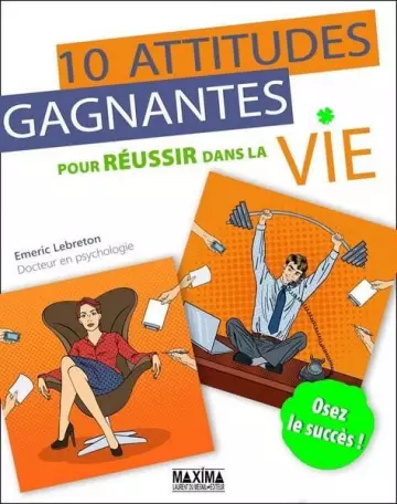 DIX ATTITUDES GAGNANTES POUR RÉUSSIR DANS SA VIE  [Livres]