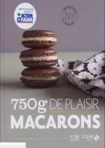 Macarons – 750 grammes de plaisir  [Livres]