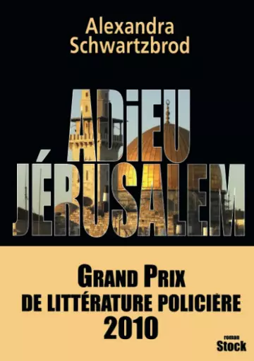 ALEXANDRA SCHWARTZBROD - ADIEU JÉRUSALEM  [Livres]