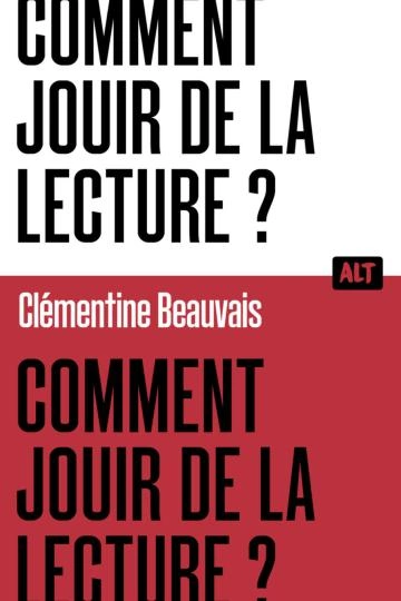 COMMENT JOUIR DE LA LECTURE ?CLÉMENTINE BEAUVAIS  [Livres]