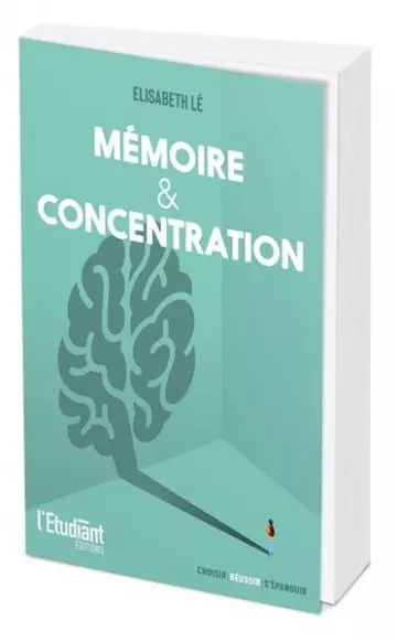 MÉMOIRE ET CONCENTRATION - ELISABETH LÊ  [Livres]