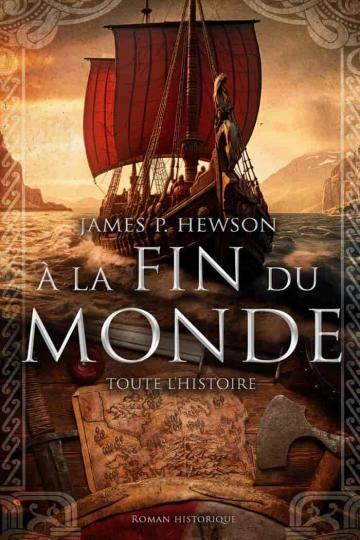 À la fin du monde.Toute l'histoire James P.Hewson  [Livres]