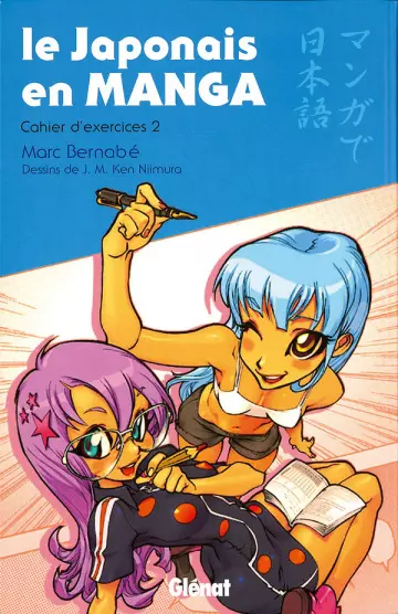 Le Japonais en Manga – Cahier d’exercices T02 (Marc Bernabé)  [Livres]