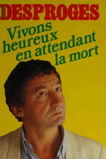 VIVONS HEUREUX EN ATTENDANT LA MORT - PIERRE DESPROGES  [Livres]