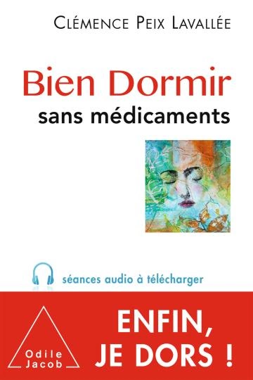 BIEN DORMIR SANS MÉDICAMENTS [NOUV. ÉD. 2018].CLÉMENCE PEIX LAVALLÉE  [Livres]