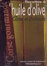 Recettes à l’huile d’olive de Corse et d’ailleurs  [Livres]