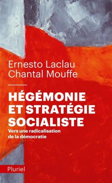 Hégémonie et stratégie socialiste  Vers une radicalisation de la démocratie (Chantal Mouffe, Ernesto Laclau)  [Livres]