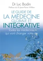 Le guide de la médecine globale et intégrative  [Livres]