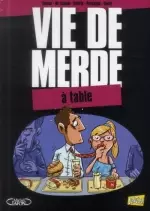 Vie de Merde T14 : A table  [BD]