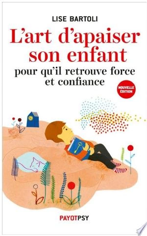 L'ART D'APAISER SON ENFANT - LISE BARTOLI  [Livres]