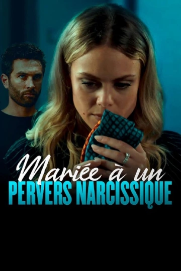 Mariée a un pervers narcissique  [WEB-DL 1080p] - MULTI (FRENCH)