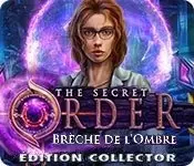 The Secret Order 7 - Brèche de l'Ombre Édition Collector  [PC]