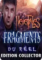 Nevertales: Fragments du Réel Edition Collector  [PC]