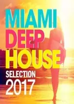 Miami Deep House Selection 2017 [Albums]