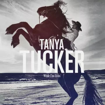 Tanya Tucker - While I'm Livin'  [Albums]