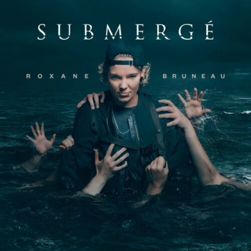 Roxane Bruneau - Submergé  [Albums]