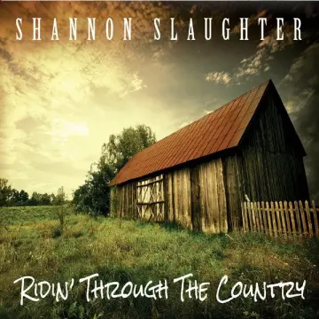 Shannon Slaughter - Ridin' Through the Country  [Albums]