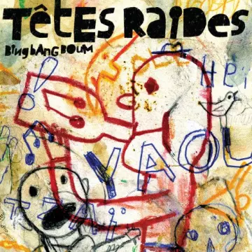 Têtes Raides - Bing Bang Boum  [Albums]