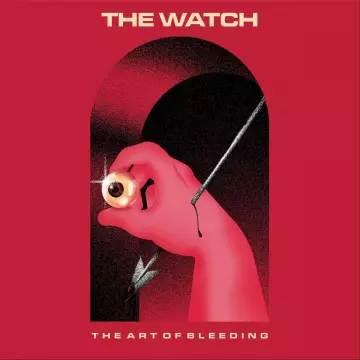 The Watch - The Art Of Bleeding  [Albums]