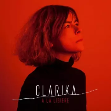 Clarika - À la lisière  [Albums]