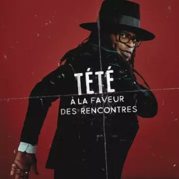 Tété - A la faveur des rencontres  [Albums]