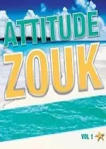 Attitude Zouk Vol 1 2017 [Albums]