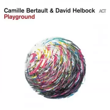 Camille Bertault, David Helbock - Playground  [Albums]