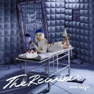 Ava Max - Sweet But Psycho (The Remixes)  [Albums]