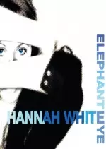 HANNAH WHITE - ELEPHANT EYE  [Albums]