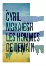 Cyril Mokaiesh - Les Hommes de Demain  [Albums]