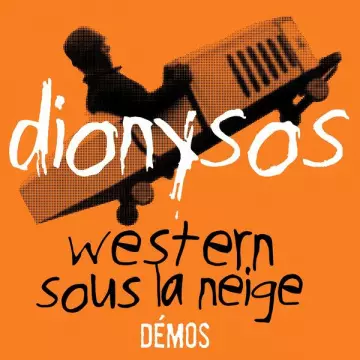 Dionysos - Western sous la neige - Démos  [Albums]