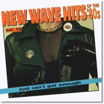 FLAC  Just Can't Get Enough - New Wave Hits of the '80s, Vol. 12 (1995) [Albums]